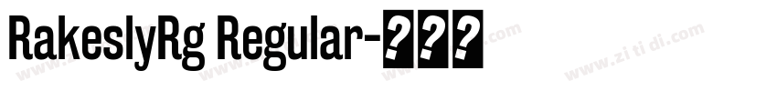RakeslyRg Regular字体转换 RakeslyRg Regular字体转换